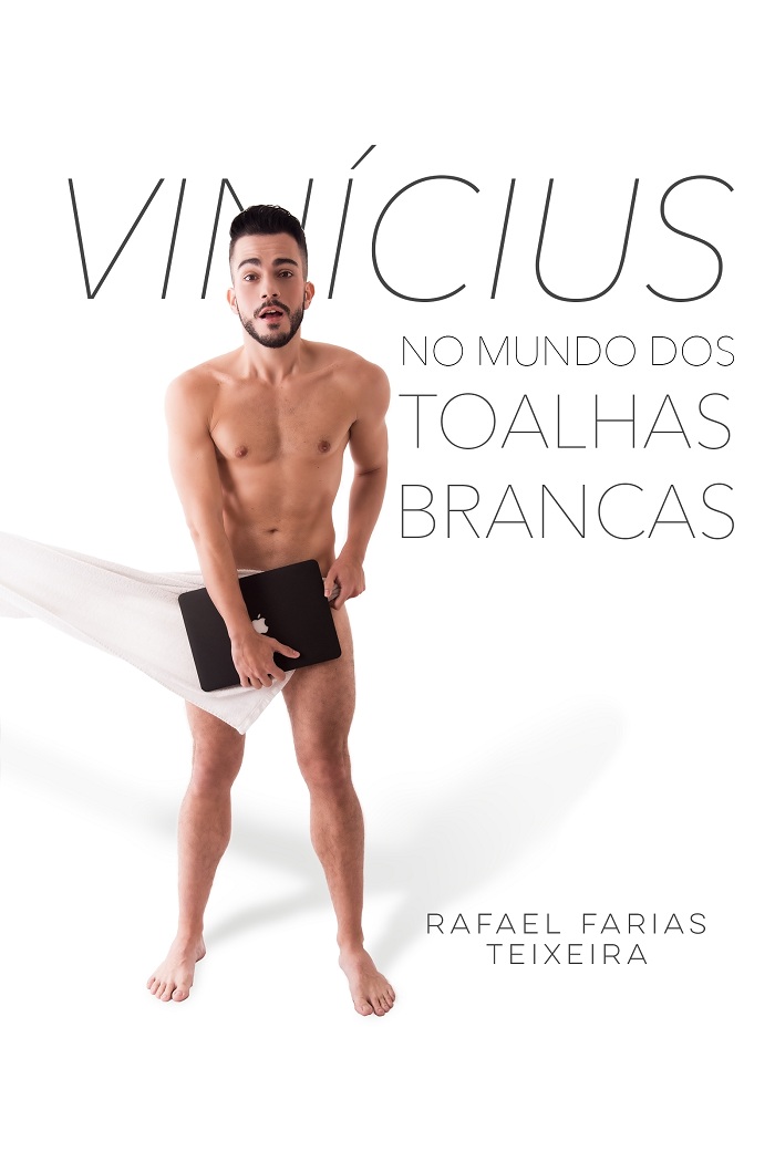 Rafael Farias Teixeira - autor de Vinícius no Mundo das Toalhas Brancas, obra que se passa numa sauna gay