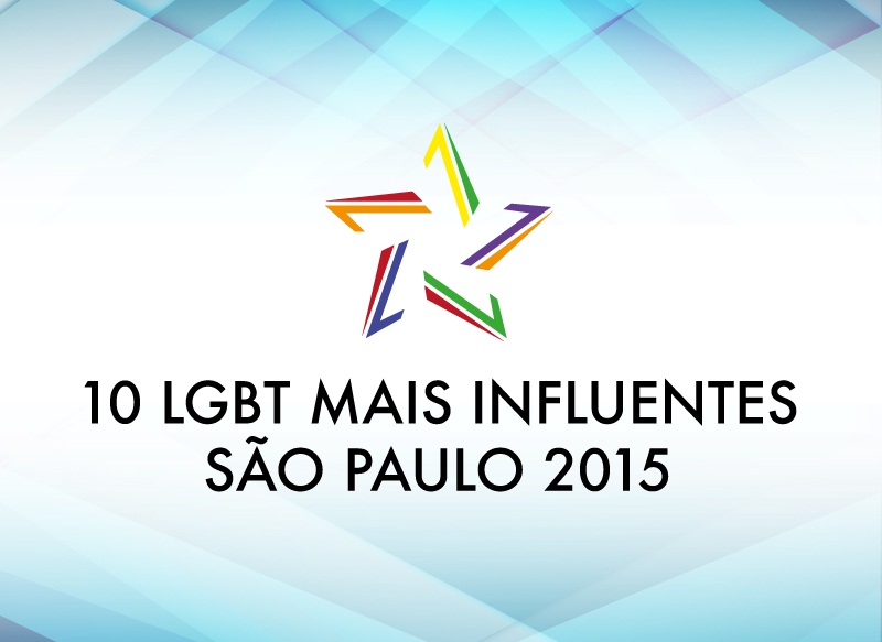 10 LGBT Mais Influentes de São Paulo em 2015