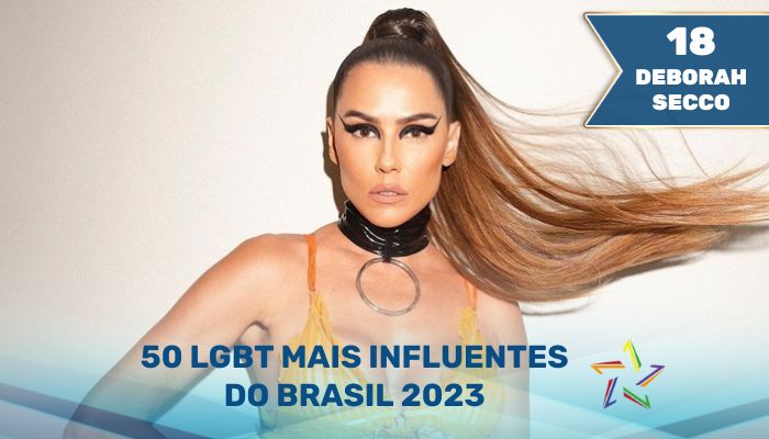 Deborah Secco - 50 LGBT Mais Influentes do Brasil em 2023