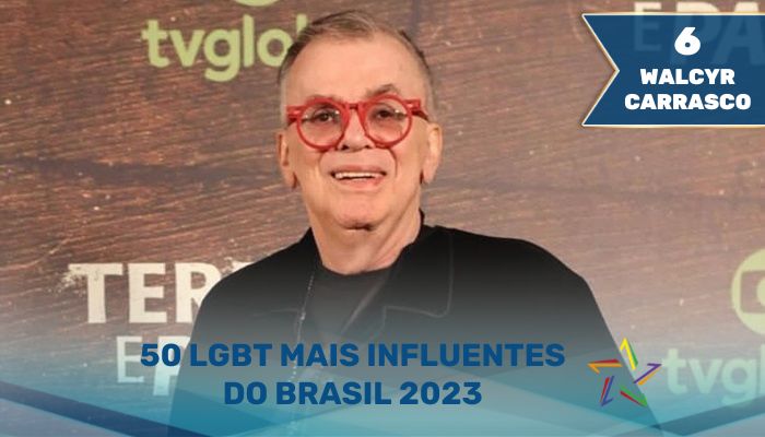 50 LGBT Mais Influentes do Brasil em 2023 - Walcyr Carrasco