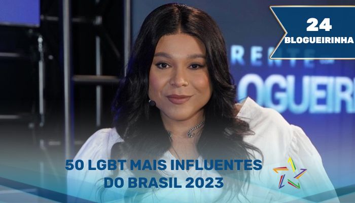 Blogueirinha - 50 LGBT Mais Influentes do Brasil em 2023