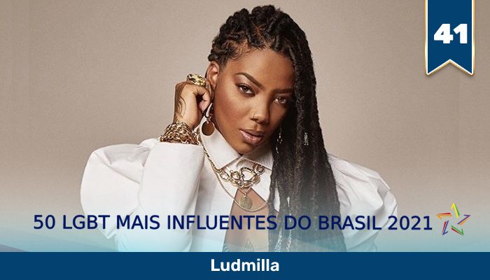 50 LGBT Mais Influentes de 2021: Ludmilla