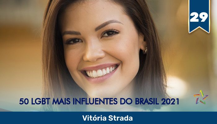 50 LGBT Mais Influentes de 2021: Vitória Strada