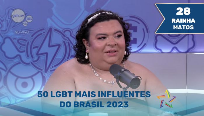 Rainha Matos - 50 LGBT Mais Influentes do Brasil em 2023